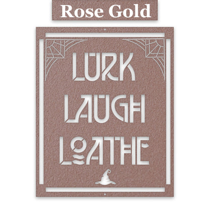 Lurk Laugh Loathe Halloween Sign, Dark Humor Metal Art, Laser-cut Metal Home Decor Gift