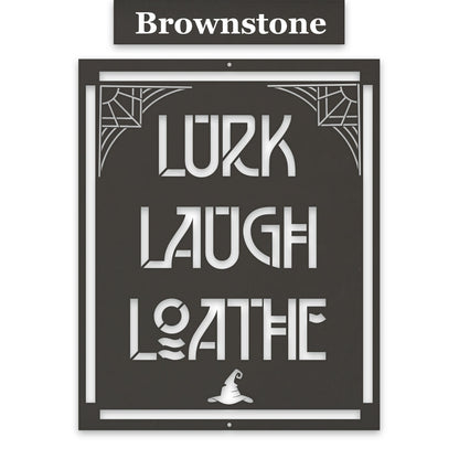 Lurk Laugh Loathe Halloween Sign, Dark Humor Metal Art, Laser-cut Metal Home Decor Gift
